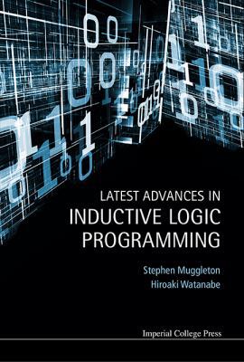 Latest Advances in Inductive Logic Programming 1783265086 Book Cover