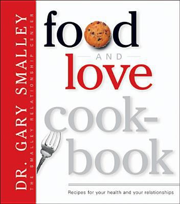 Food and Love Cook-Book: Recipes for Your Healt... 0842365656 Book Cover