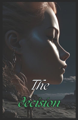 The decision: A boy. A demon. A sacrifice B0D9BCGBMH Book Cover