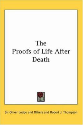 The Proofs of Life After Death 1417939974 Book Cover