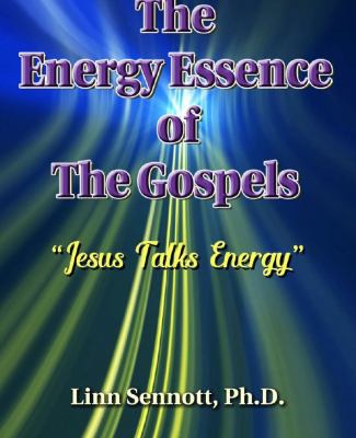 Paperback The Energy Essence of the Gospels : Jesus Talks Energy Book