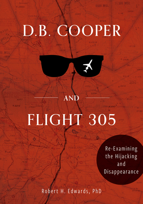 D. B. Cooper and Flight 305: Reexamining the Hi... 0764362569 Book Cover