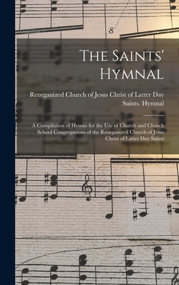 The Saints' Hymnal: a Compilation of Hymns for ... 1013310543 Book Cover