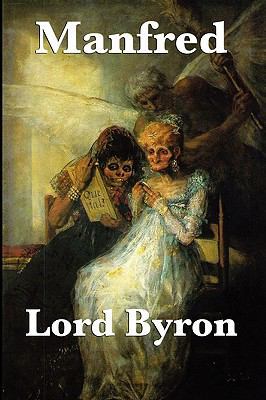 Manfred: A Dramatic Poem of the Byronic Hero 1604599081 Book Cover
