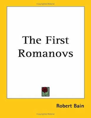The First Romanovs 1417970766 Book Cover