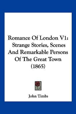 Romance Of London V1: Strange Stories, Scenes A... 1104959798 Book Cover