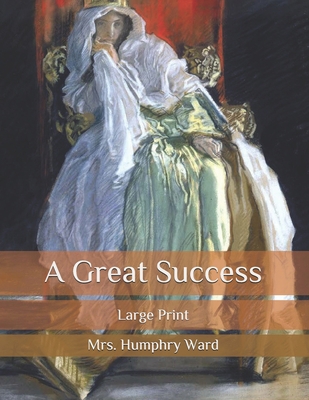 A Great Success: Large Print B08QWBZCDK Book Cover