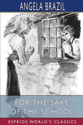 For the Sake of the School (Esprios Classics) 1034919369 Book Cover