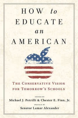 How to Educate an American: The Conservative Vi... 1599475693 Book Cover