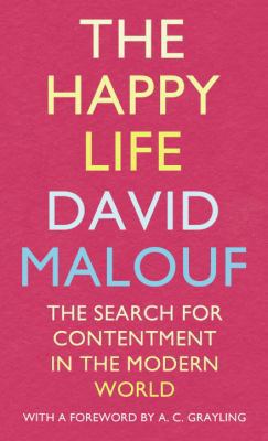 The Happy Life: The Search for Contentment in t... 0701187115 Book Cover