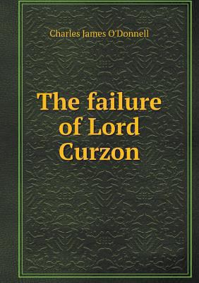 The failure of Lord Curzon 5518973373 Book Cover