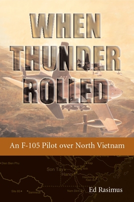 When Thunder Rolled: An F-105 Pilot Over North ... 158834505X Book Cover