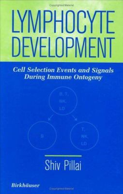 Lymphocyte Development: Cell Selection Events a... 0817638539 Book Cover