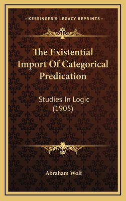The Existential Import of Categorical Predicati... 1164979582 Book Cover