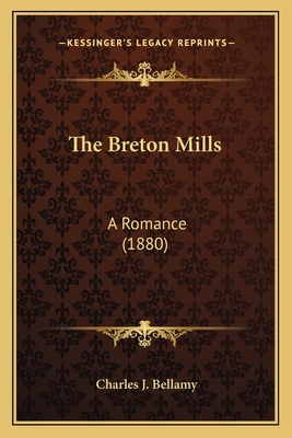 The Breton Mills: A Romance (1880) 116404561X Book Cover