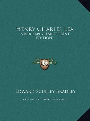 Henry Charles Lea: A Biography (Large Print Edi... [Large Print] 116994907X Book Cover