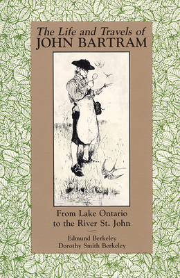 The Life and Travels of John Bartram: From Lake... B007DAO1WS Book Cover