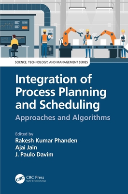 Integration of Process Planning and Scheduling:... 0367030780 Book Cover
