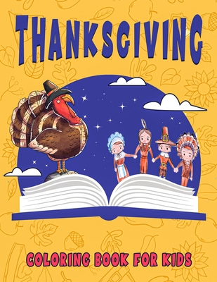thanksgiving coloring book for kids: The Best Thanksgiving Gift For Kids, Toddlers and Preschool (Holiday Coloring Books) B08KBGMG4N Book Cover