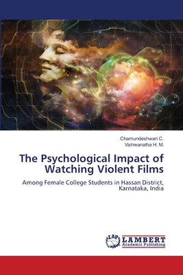 The Psychological Impact of Watching Violent Films 6208224721 Book Cover