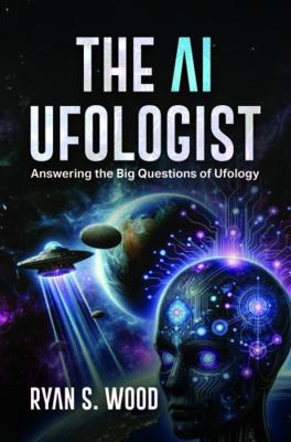 The AI Ufologist: Answering the Big Questions o... 0977205932 Book Cover