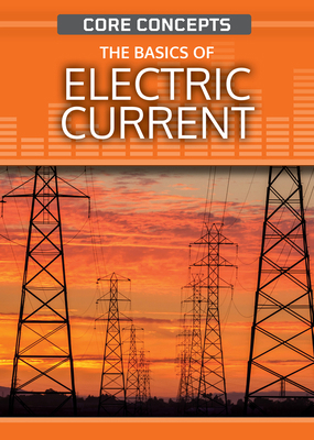 The Basics of Electric Current 1725342723 Book Cover