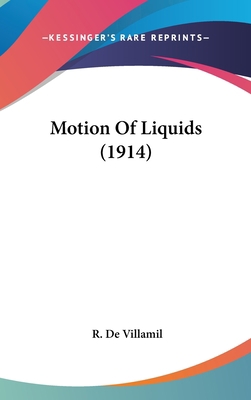 Motion Of Liquids (1914) 0548954046 Book Cover