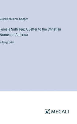 Female Suffrage; A Letter to the Christian Wome... 3387019416 Book Cover