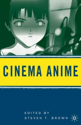 Cinema Anime: Critical Engagements with Japanes... 1403970602 Book Cover