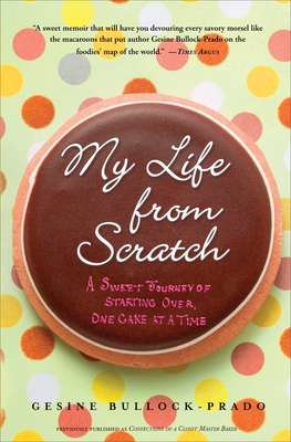 My Life from Scratch: A Sweet Journey of Starti... 0767932730 Book Cover