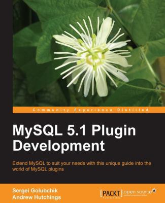 MySQL 5.1 Plugin Development 1849510601 Book Cover