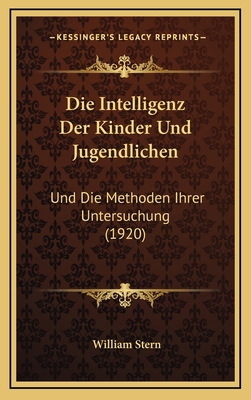 Die Intelligenz Der Kinder Und Jugendlichen: Un... [German] 1168589770 Book Cover