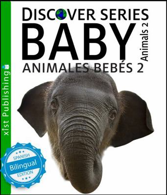 Animales Bebes 2/ Baby Animals 2 1532400896 Book Cover