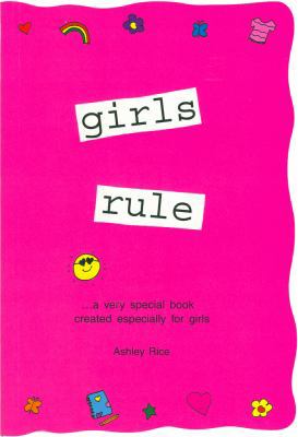 Girls Rule: ...a Very Special Book Created Espe... 0883966271 Book Cover