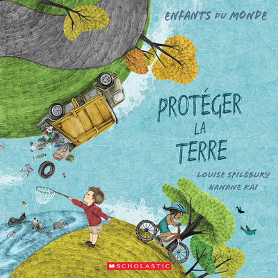 Enfants Du Monde: Protéger La Terre [French] 1443189316 Book Cover