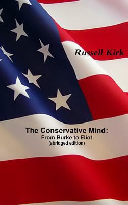The Conservative Mind: From Burke to Eliot (abr... 1773230964 Book Cover