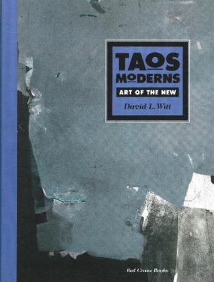 Taos Moderns: Art of the New 1878610163 Book Cover