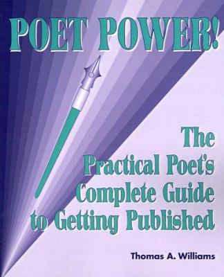 Poet Power!: The Practical Poet's Complete Guid... 1878853279 Book Cover