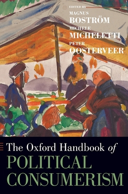 The Oxford Handbook of Political Consumerism 0190629037 Book Cover