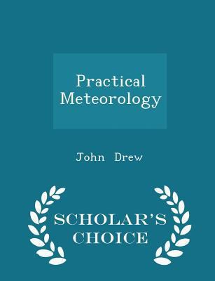 Practical Meteorology - Scholar's Choice Edition 129710739X Book Cover
