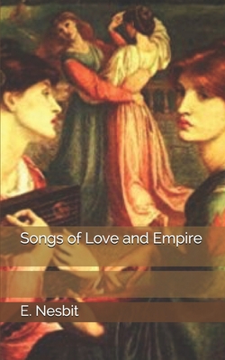 Songs of Love and Empire 1697447198 Book Cover