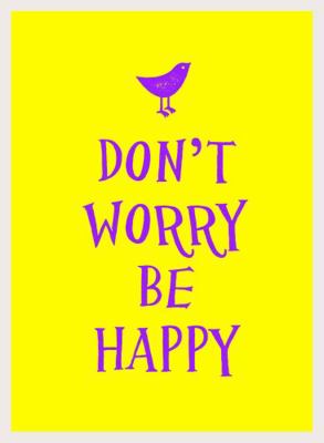 Don't Worry, Be Happy 1849536880 Book Cover