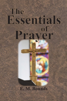 The Essentials of Prayer 1640322426 Book Cover