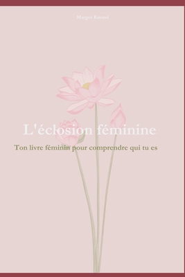 L'éclosion féminine [French] B0FF6HFV1Y Book Cover