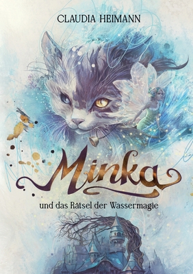 Minka: und das Rätsel der Wassermagie [German] 3384016025 Book Cover