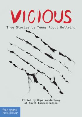 Vicious: True Stories by Teens About Bullying (... 1575424134 Book Cover