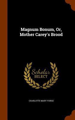 Magnum Bonum, Or, Mother Carey's Brood 1344823297 Book Cover