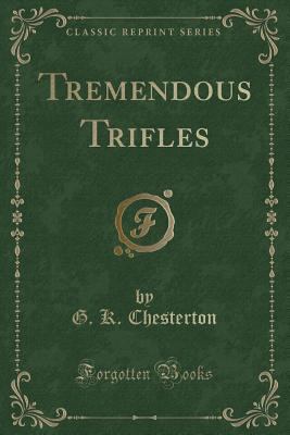 Tremendous Trifles (Classic Reprint) 1331156327 Book Cover