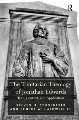 The Trinitarian Theology of Jonathan Edwards: T... 1409405729 Book Cover