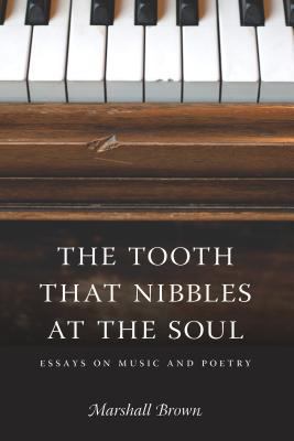 The Tooth That Nibbles at the Soul: Essays on M... 0295990066 Book Cover